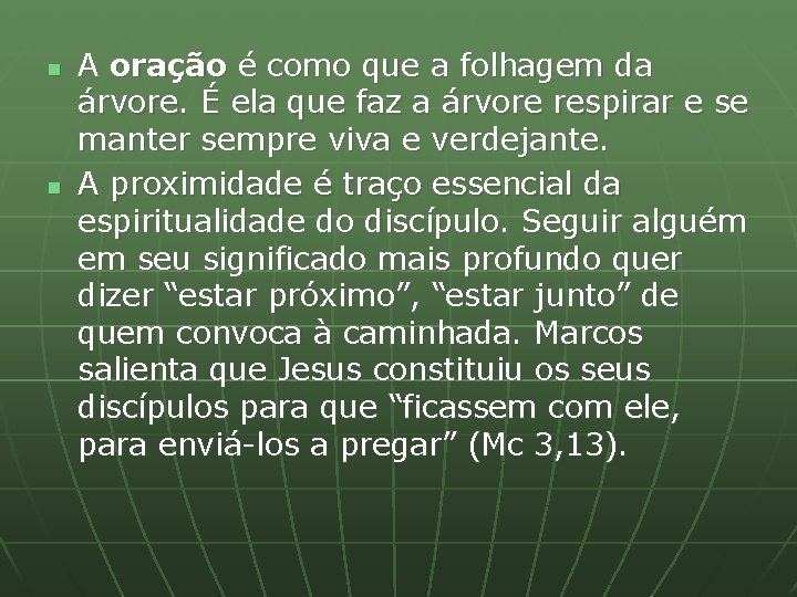 n n A oração é como que a folhagem da árvore. É ela que