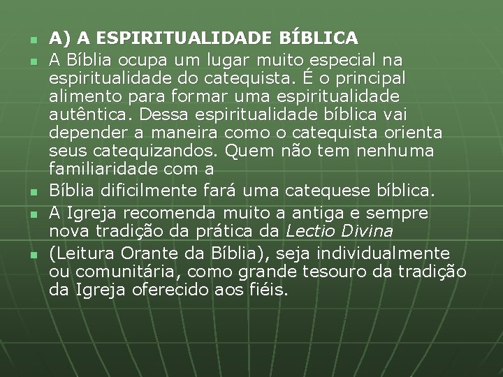 n n n A) A ESPIRITUALIDADE BÍBLICA A Bíblia ocupa um lugar muito especial