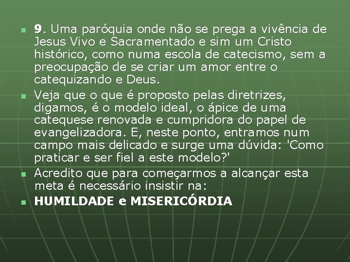 n n 9. Uma paróquia onde não se prega a vivência de Jesus Vivo