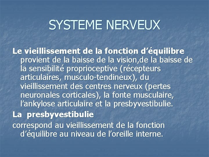 SYSTEME NERVEUX Le vieillissement de la fonction d’équilibre provient de la baisse de la