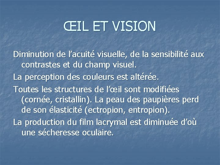 ŒIL ET VISION Diminution de l’acuité visuelle, de la sensibilité aux contrastes et du