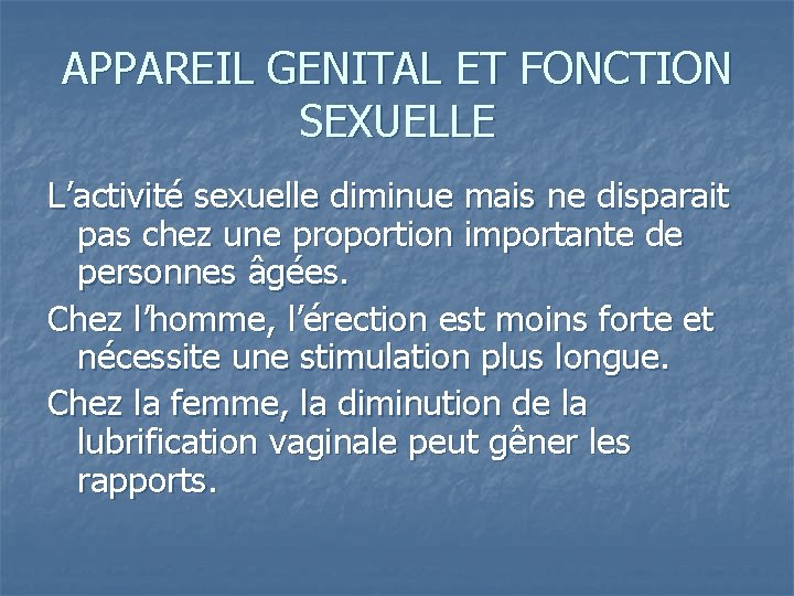 APPAREIL GENITAL ET FONCTION SEXUELLE L’activité sexuelle diminue mais ne disparait pas chez une