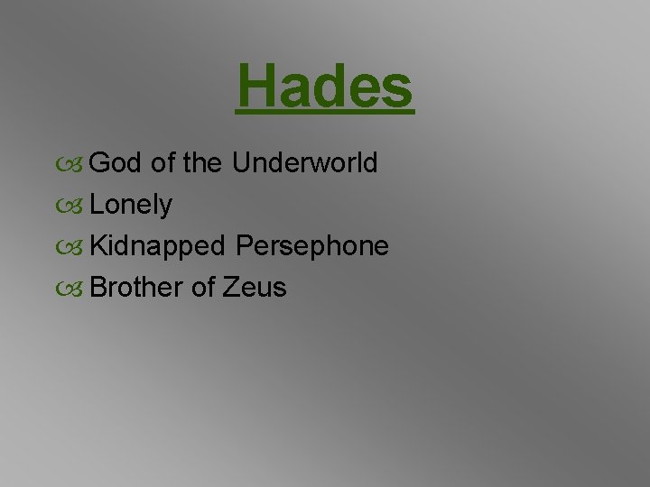Hades God of the Underworld Lonely Kidnapped Persephone Brother of Zeus 
