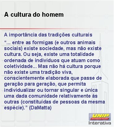 A cultura do homem A importância das tradições culturais “. . . entre as