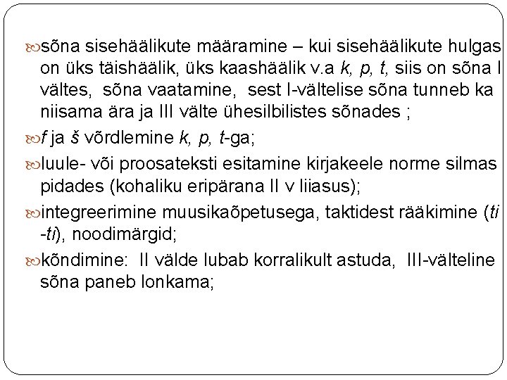 sõna sisehäälikute määramine – kui sisehäälikute hulgas on üks täishäälik, üks kaashäälik v. sõna sisehäälikute määramine – kui sisehäälikute hulgas on üks täishäälik, üks kaashäälik v.