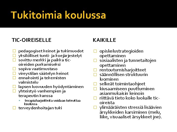Tukitoimia koulussa TIC-OIREISELLE � � � � pedagogiset keinot ja tukimuodot yksilölliset tunti- ja Tukitoimia koulussa TIC-OIREISELLE � � � � pedagogiset keinot ja tukimuodot yksilölliset tunti- ja
