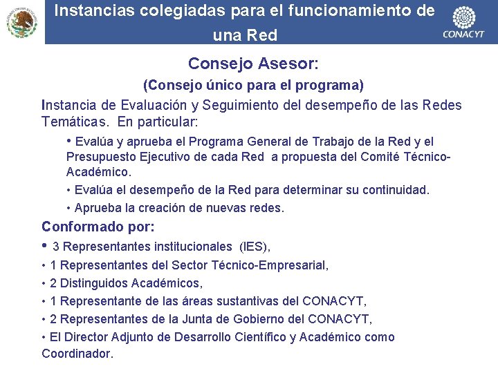 Instancias colegiadas para el funcionamiento de una Red Consejo Asesor: (Consejo único para el