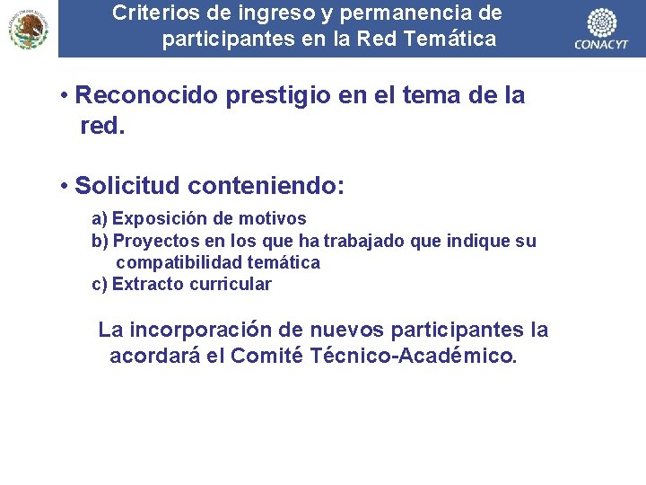 Criterios de ingreso y permanencia de participantes en la Red Temática • Reconocido prestigio