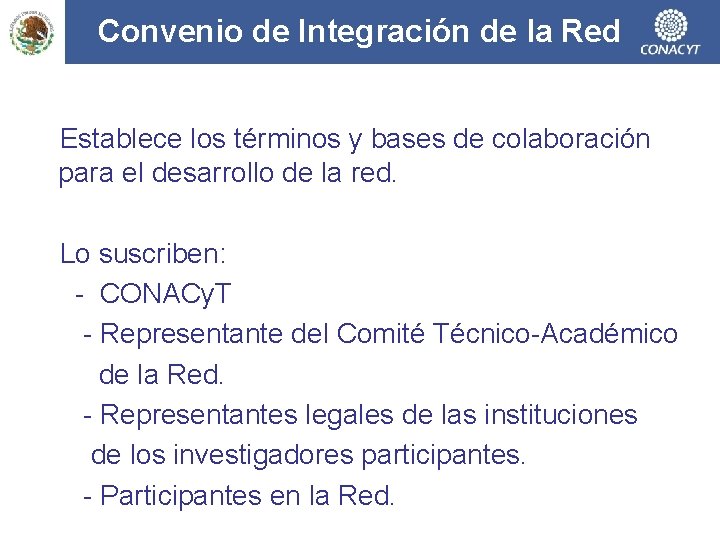 Convenio de Integración de la Red Establece los términos y bases de colaboración para