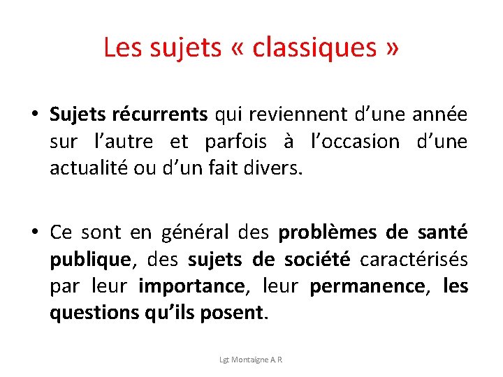 Les sujets « classiques » • Sujets récurrents qui reviennent d’une année sur l’autre