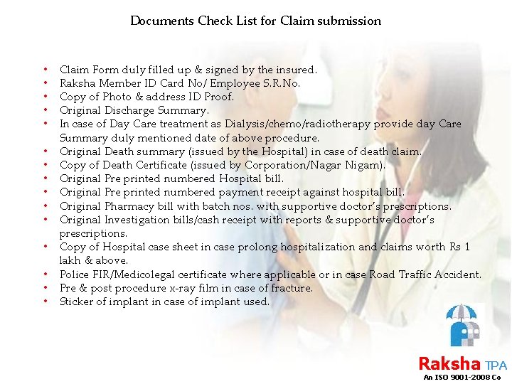 Documents Check List for Claim submission • • • • Claim Form duly filled