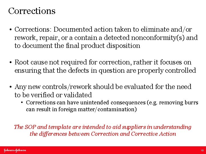 Corrections • Corrections: Documented action taken to eliminate and/or rework, repair, or a contain