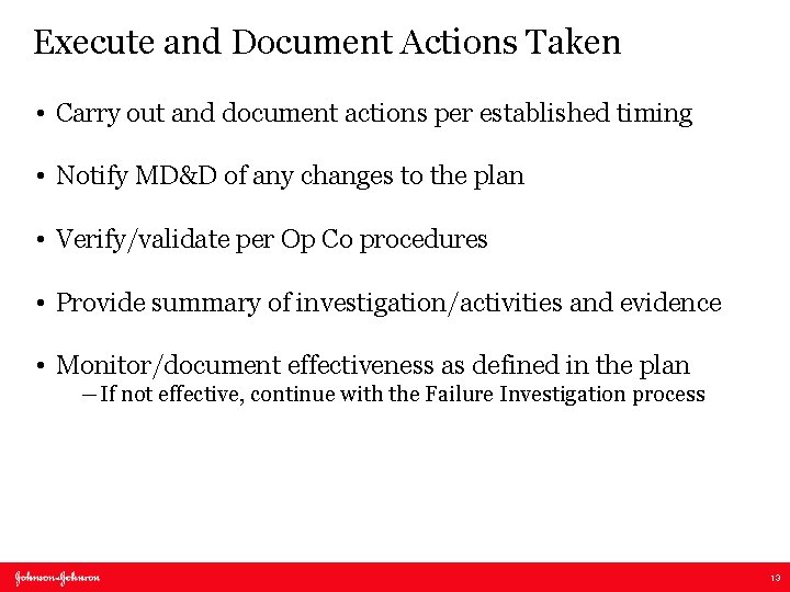 Execute and Document Actions Taken • Carry out and document actions per established timing