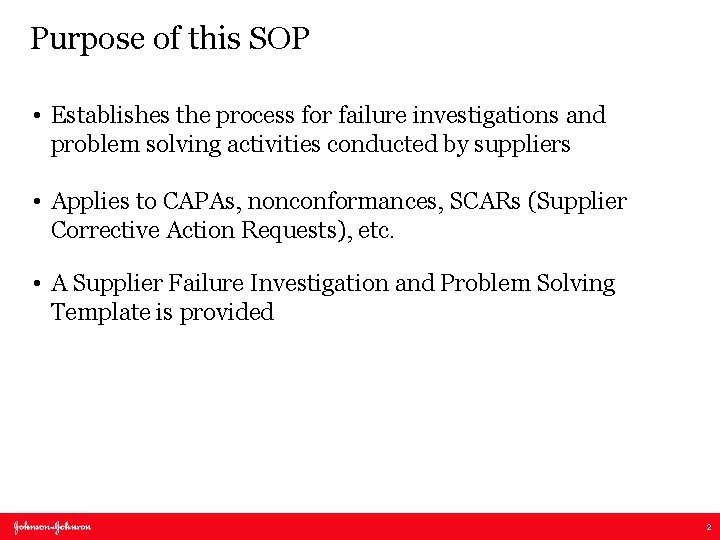 Purpose of this SOP • Establishes the process for failure investigations and problem solving