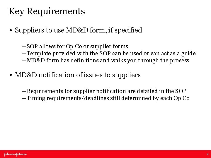 Key Requirements • Suppliers to use MD&D form, if specified ―SOP allows for Op