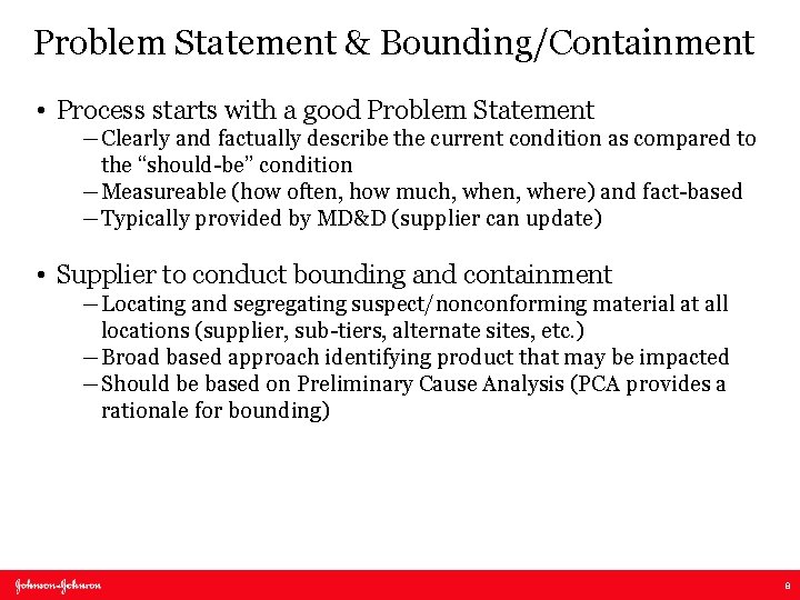 Problem Statement & Bounding/Containment • Process starts with a good Problem Statement ―Clearly and