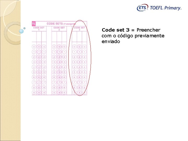 Code set 3 = Preencher com o código previamente enviado 