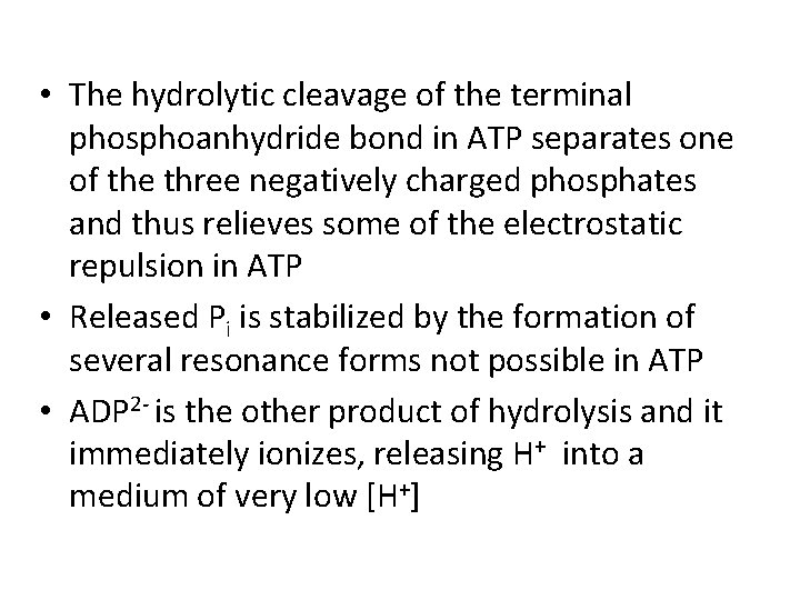  • The hydrolytic cleavage of the terminal phosphoanhydride bond in ATP separates one