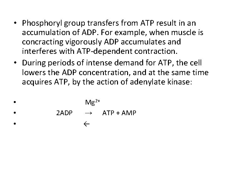  • Phosphoryl group transfers from ATP result in an accumulation of ADP. For