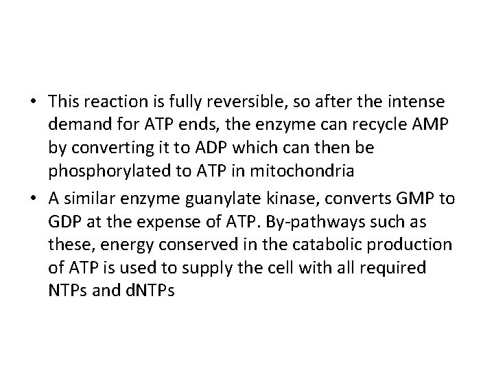  • This reaction is fully reversible, so after the intense demand for ATP