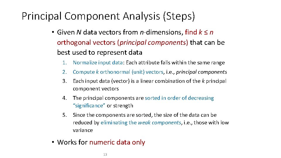 Principal Component Analysis (Steps) • Given N data vectors from n-dimensions, find k ≤