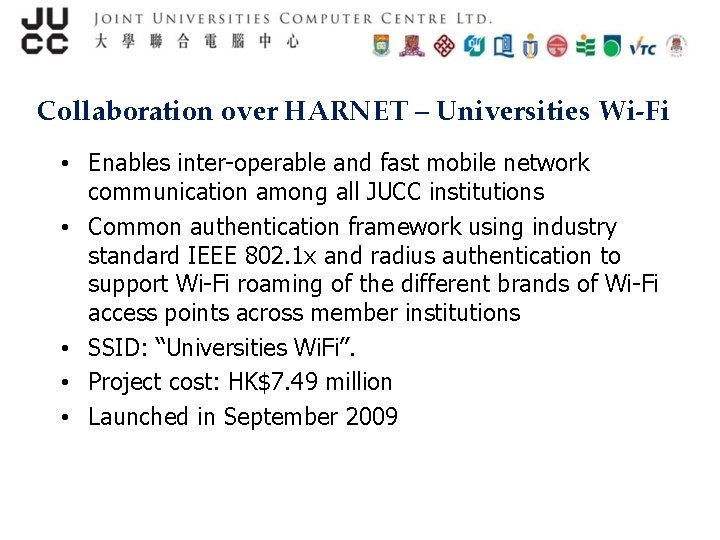 Collaboration over HARNET – Universities Wi-Fi • Enables inter-operable and fast mobile network communication