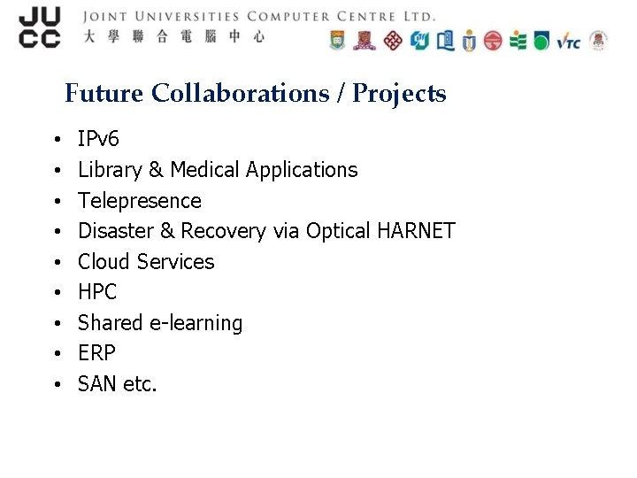 Future Collaborations / Projects • • • IPv 6 Library & Medical Applications Telepresence