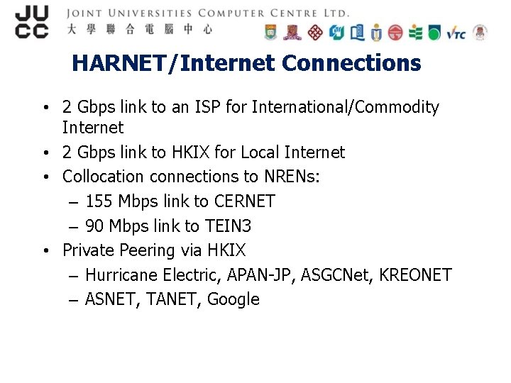 HARNET/Internet Connections • 2 Gbps link to an ISP for International/Commodity Internet • 2