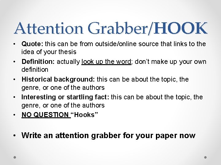 Attention Grabber/HOOK • Quote: this can be from outside/online source that links to the