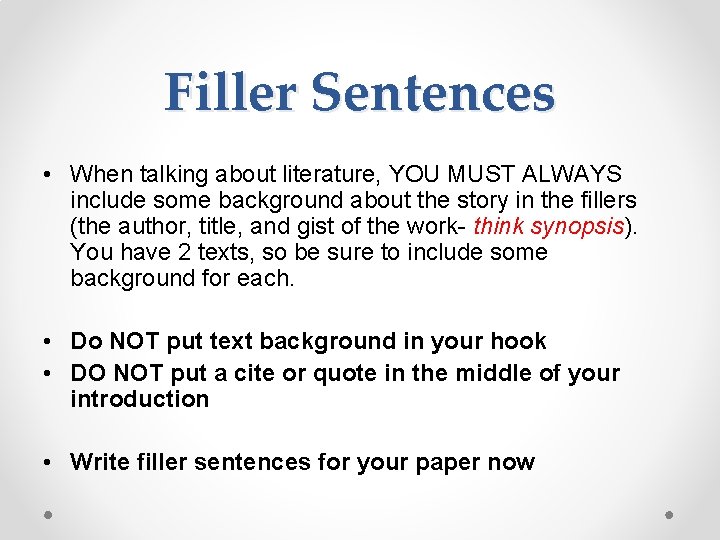 Filler Sentences • When talking about literature, YOU MUST ALWAYS include some background about