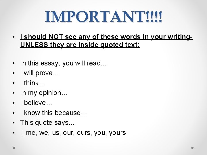 IMPORTANT!!!! • I should NOT see any of these words in your writing. UNLESS