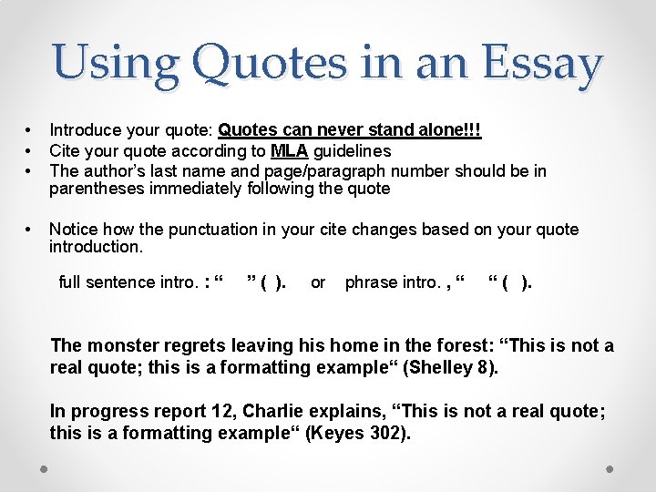 Using Quotes in an Essay • • • Introduce your quote: Quotes can never