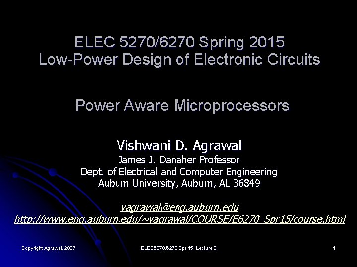 ELEC 5270/6270 Spring 2015 Low-Power Design of Electronic Circuits Power Aware Microprocessors Vishwani D.