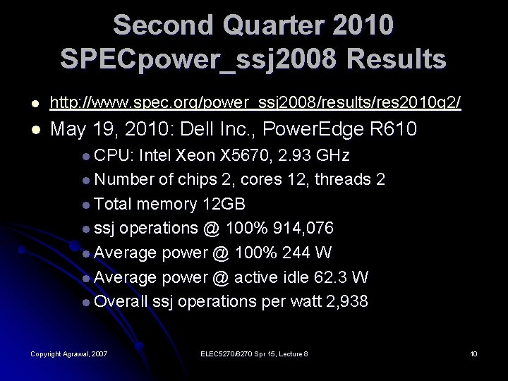 Second Quarter 2010 SPECpower_ssj 2008 Results l http: //www. spec. org/power_ssj 2008/results/res 2010 q