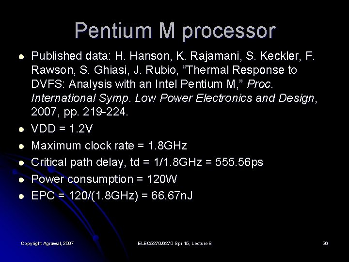 Pentium M processor l l l Published data: H. Hanson, K. Rajamani, S. Keckler,