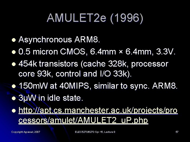 AMULET 2 e (1996) Asynchronous ARM 8. l 0. 5 micron CMOS, 6. 4