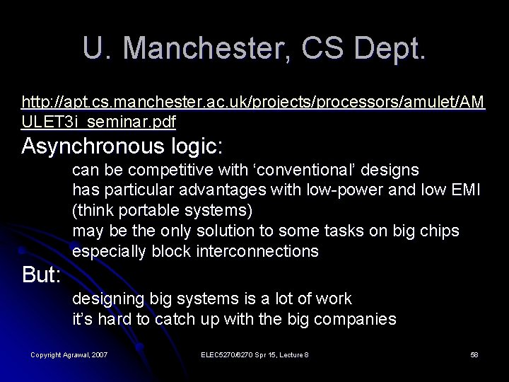 U. Manchester, CS Dept. http: //apt. cs. manchester. ac. uk/projects/processors/amulet/AM ULET 3 i_seminar. pdf