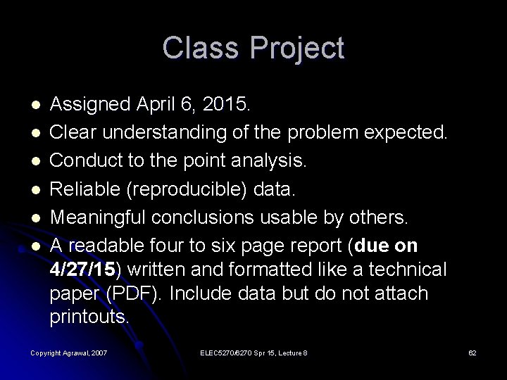 Class Project l l l Assigned April 6, 2015. Clear understanding of the problem