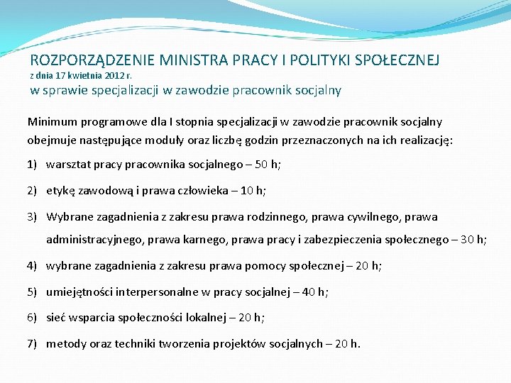 ROZPORZĄDZENIE MINISTRA PRACY I POLITYKI SPOŁECZNEJ z dnia 17 kwietnia 2012 r. w sprawie