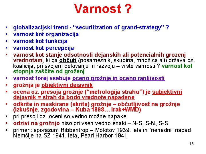 Varnost ? • • • globalizacijski trend - “securitization of grand-strategy” ? varnost kot