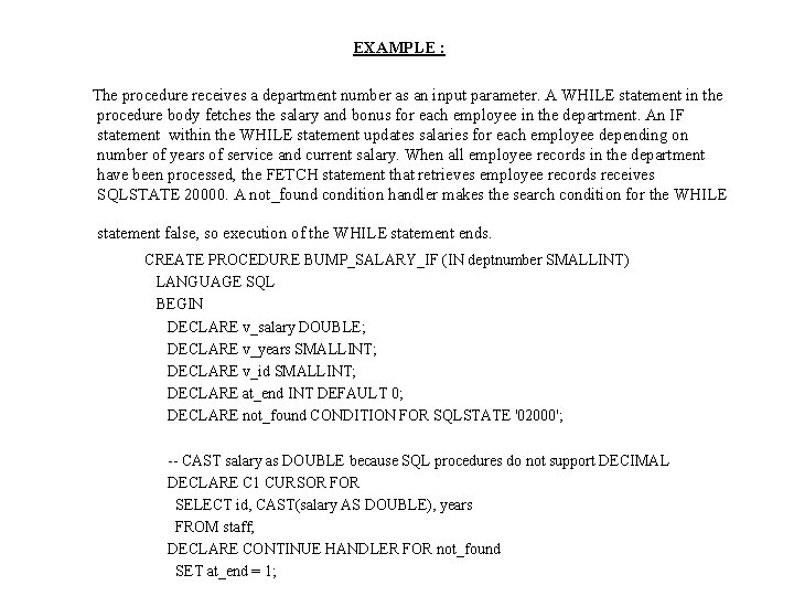 EXAMPLE : The procedure receives a department number as an input parameter. A WHILE