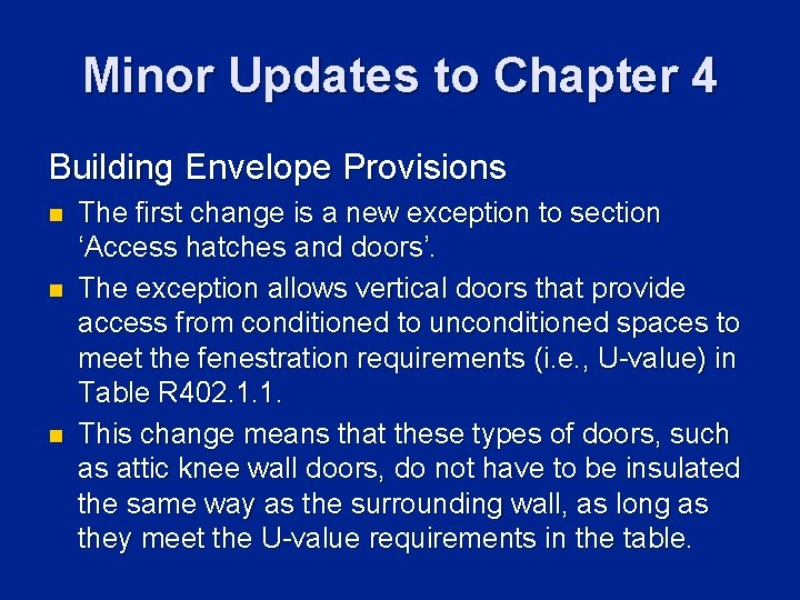 Minor Updates to Chapter 4 Building Envelope Provisions n n n The first change