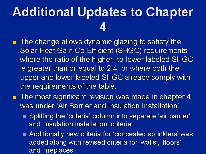 Additional Updates to Chapter 4 n n The change allows dynamic glazing to satisfy
