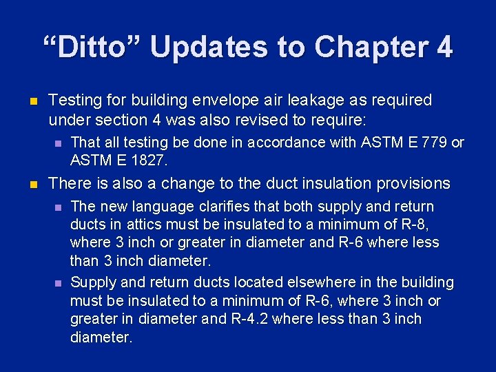 “Ditto” Updates to Chapter 4 n Testing for building envelope air leakage as required