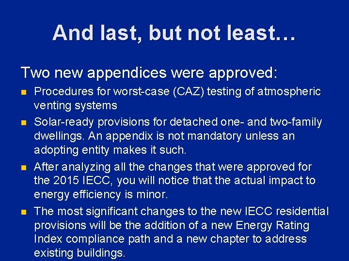 And last, but not least… Two new appendices were approved: n n Procedures for