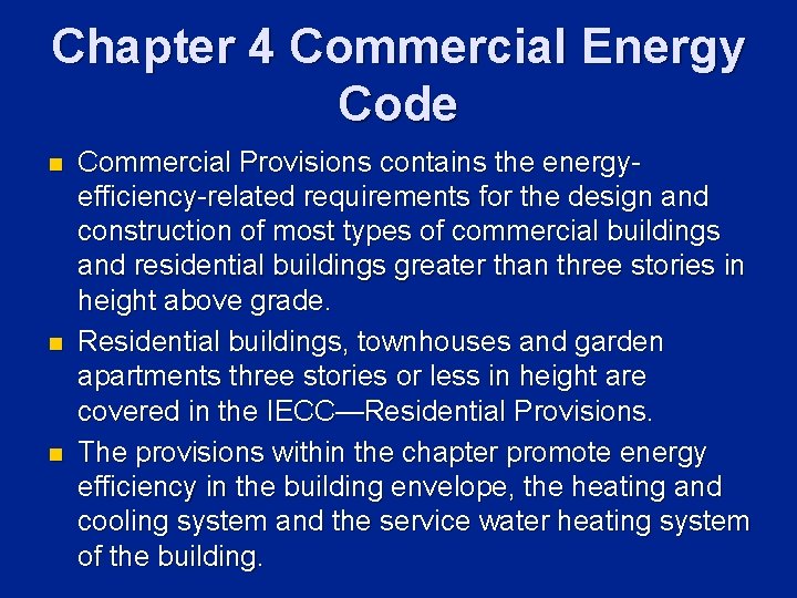 Chapter 4 Commercial Energy Code n n n Commercial Provisions contains the energyefficiency-related requirements