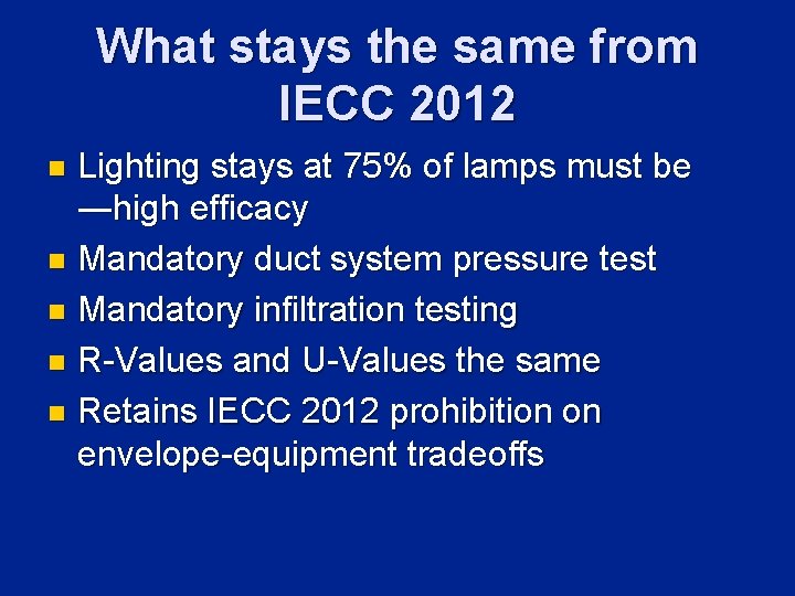 What stays the same from IECC 2012 Lighting stays at 75% of lamps must