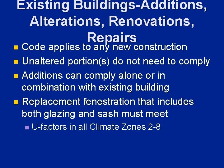 Existing Buildings-Additions, Alterations, Renovations, Repairs Code applies to any new construction n Unaltered portion(s)