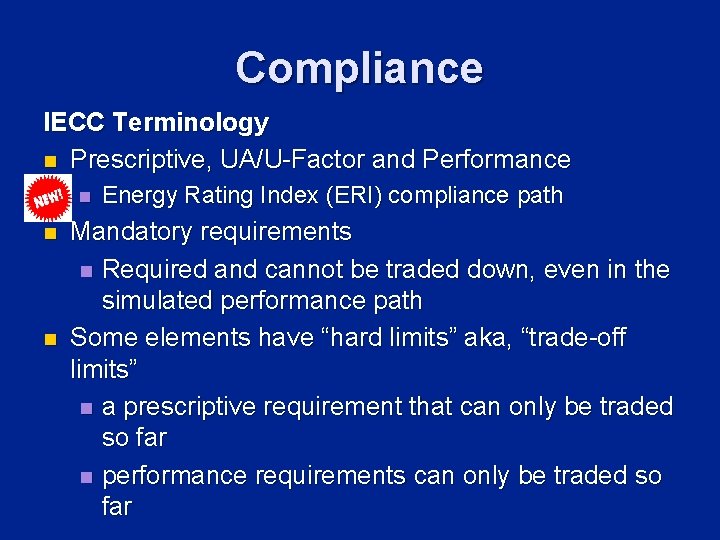 Compliance IECC Terminology n Prescriptive, UA/U-Factor and Performance n n n Energy Rating Index
