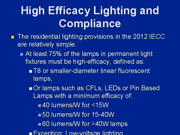 High Efficacy Lighting and Compliance n The residential lighting provisions in the 2012 IECC